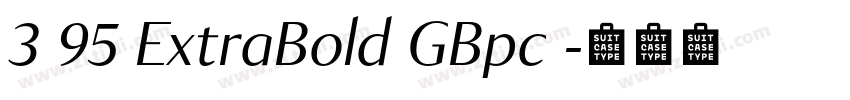 3 95 ExtraBold GBpc 字体转换 3 95 ExtraBold GBpc 字体转换